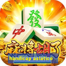 handicap asiatico - 1 o que significa